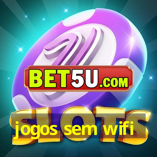 jogos sem wifi